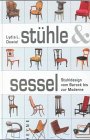 Stühle und Sessel. Stuhldesign vom Barock bis zur Moderne.